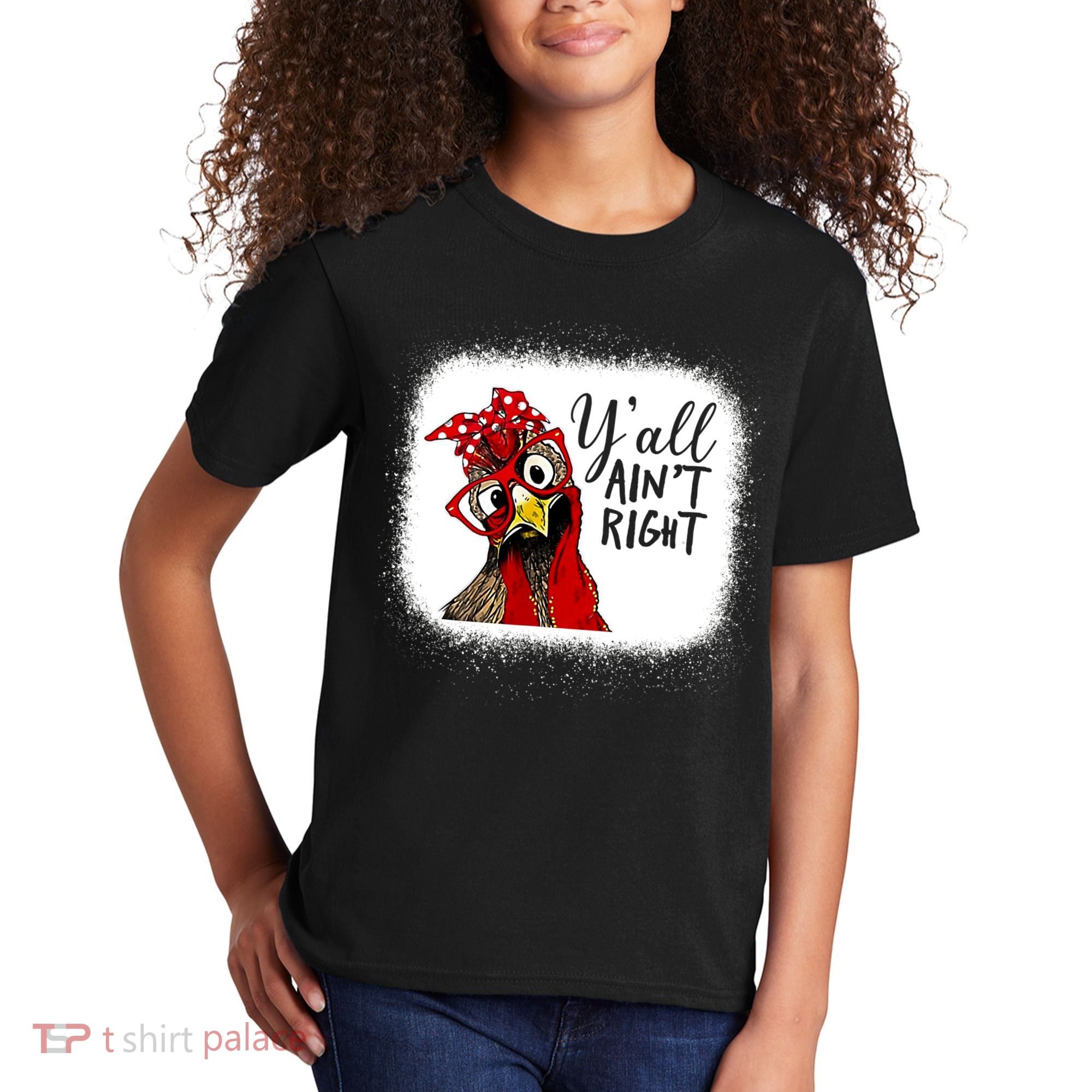 Y'all Ain't Right Funny Chicken Farmer Kids T-Shirt
