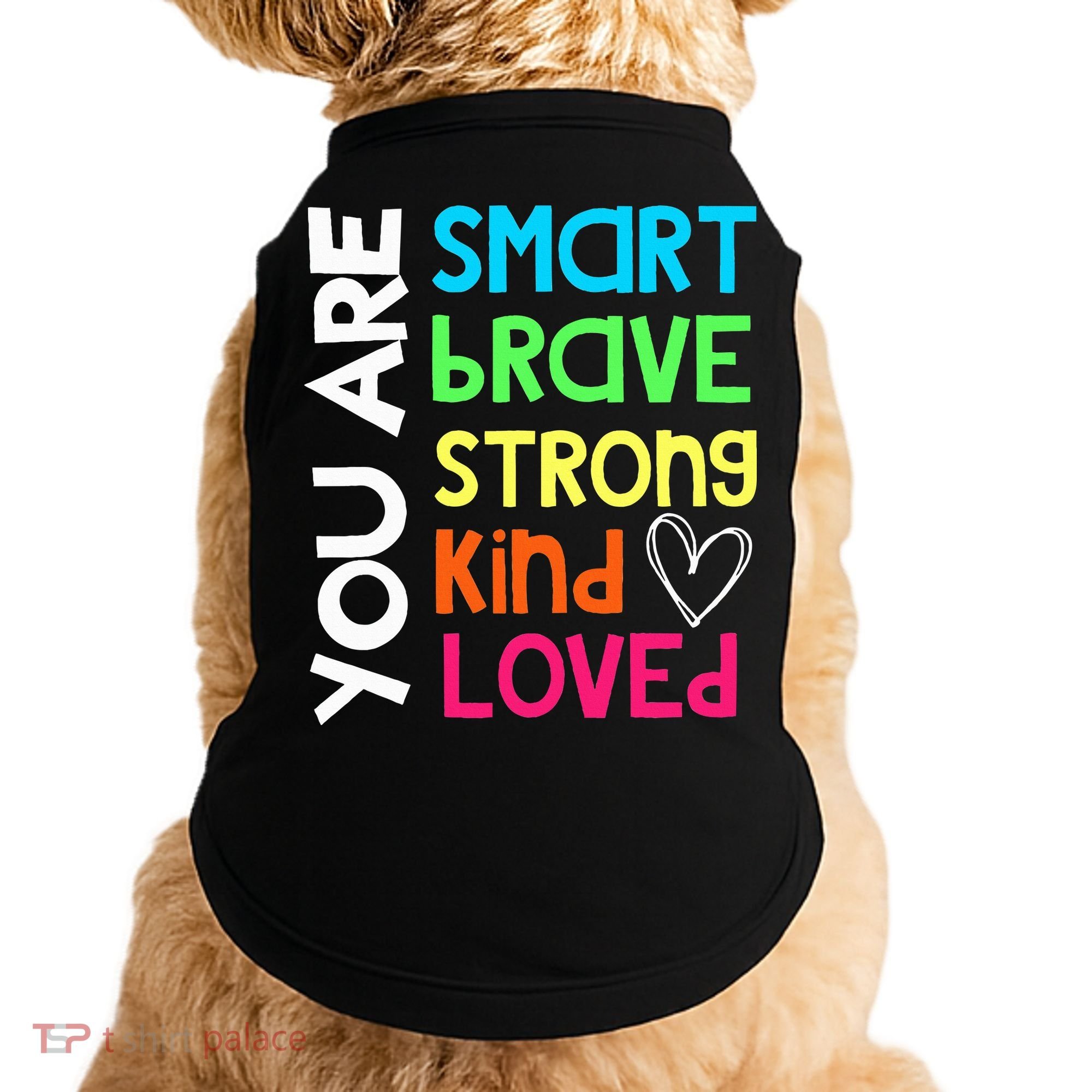 You Are Smart Brave Strong Kind Loved Motivation Teacher Doggie Tank