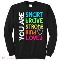 You Are Smart Brave Strong Kind Loved Motivation Teacher Sweatshirt thumb 0