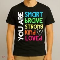 You Are Smart Brave Strong Kind Loved Motivation Teacher T-Shirt thumb 3