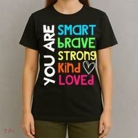 You Are Smart Brave Strong Kind Loved Motivation Teacher T-Shirt thumb 4