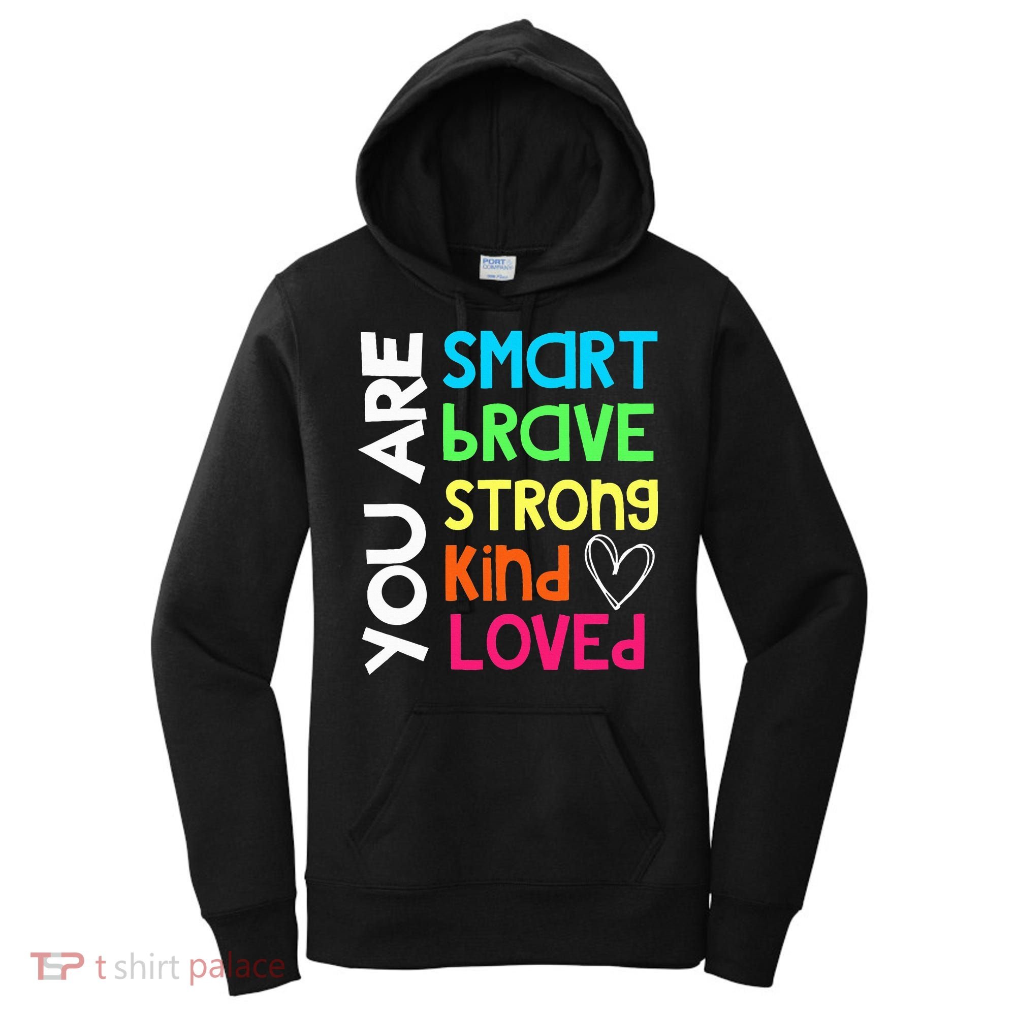 You Are Smart Brave Strong Kind Loved Motivation Teacher Women's Hoodie