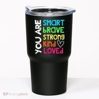 You Are Smart Brave Strong Kind Loved Motivation Teacher Tumbler thumb 0
