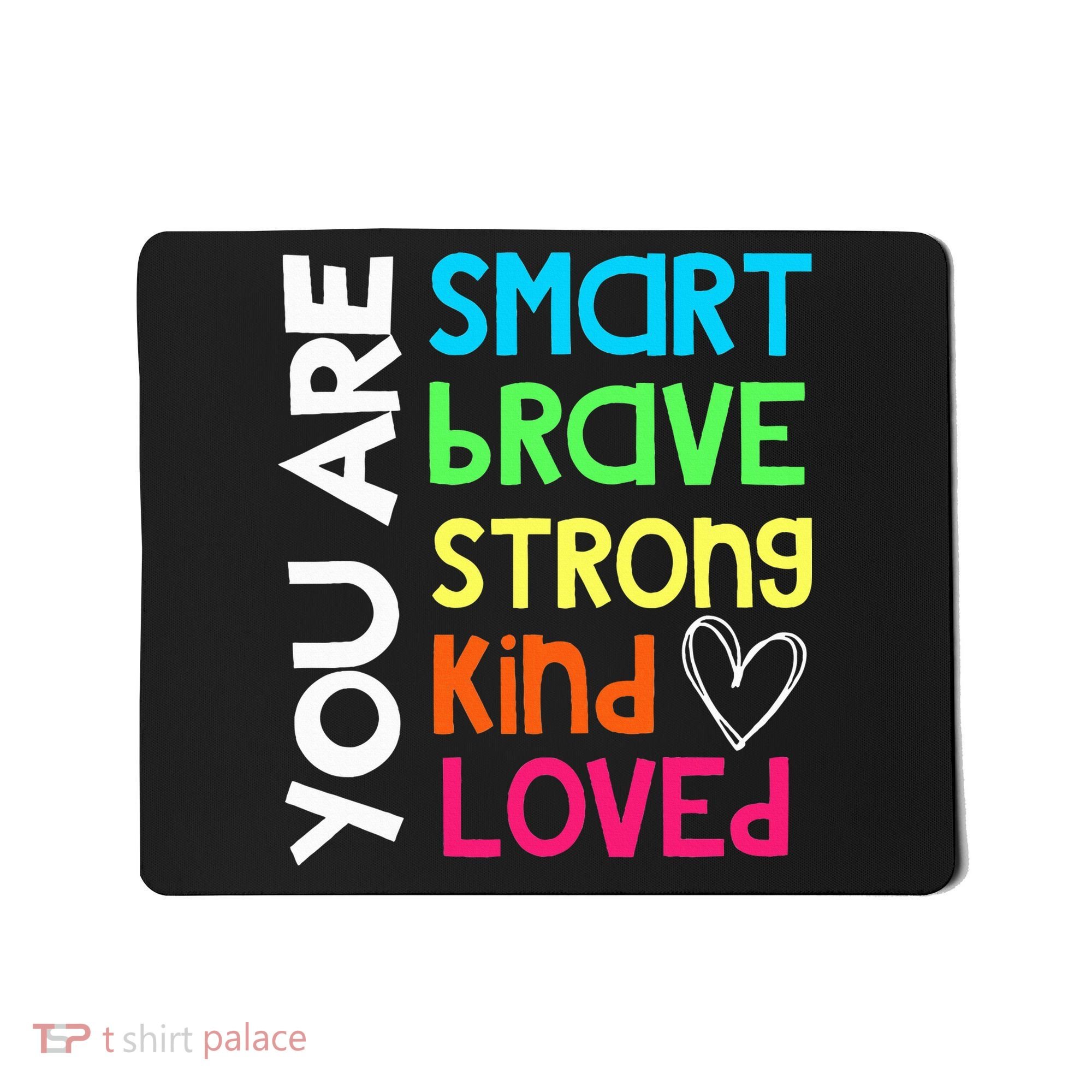 You Are Smart Brave Strong Kind Loved Motivation Teacher Mousepad