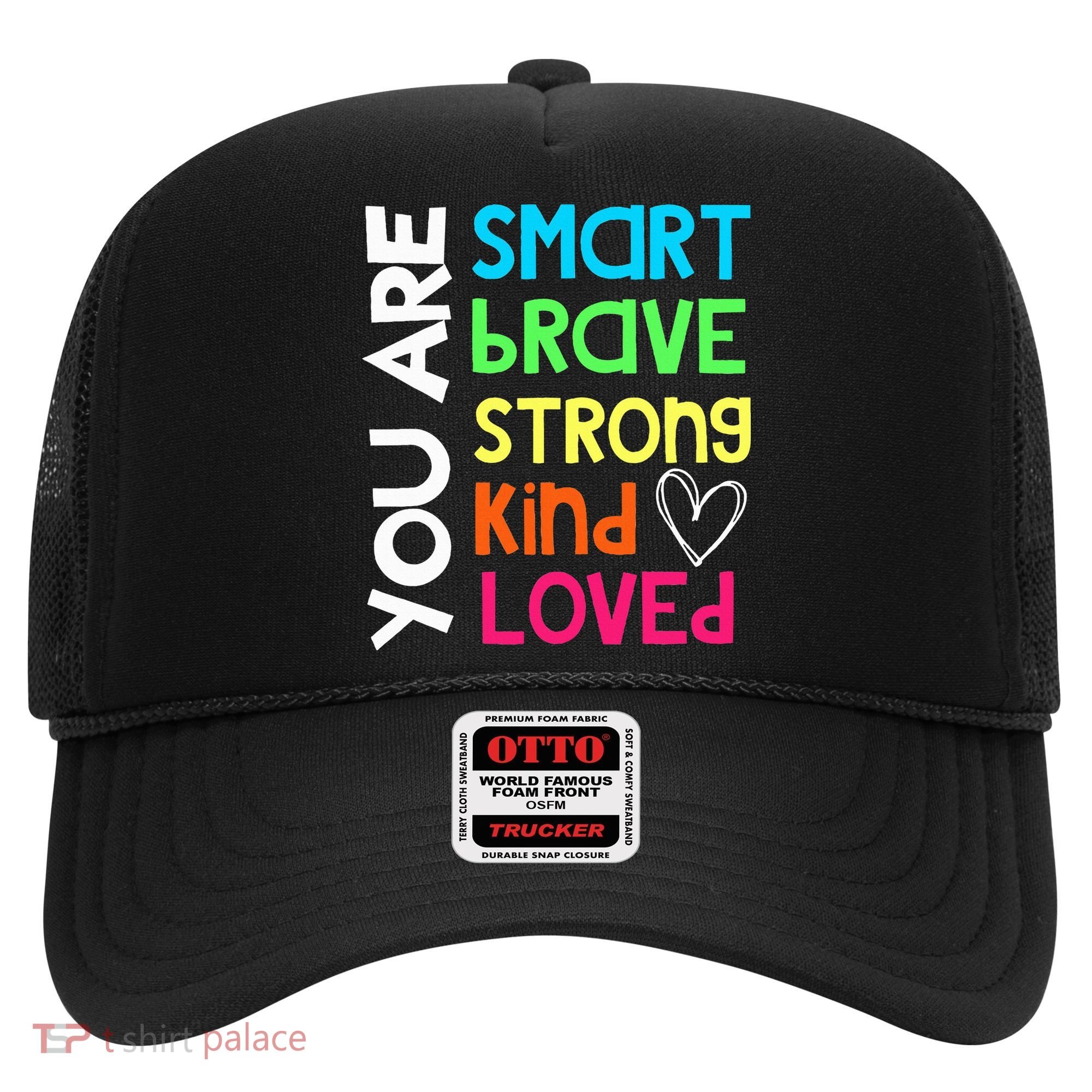 You Are Smart Brave Strong Kind Loved Motivation Teacher Hat