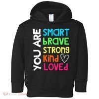 You Are Smart Brave Strong Kind Loved Motivation Teacher Toddler Hoodie thumb 0