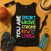 You Are Smart Brave Strong Kind Loved Motivation Teacher Tank Top thumb 4