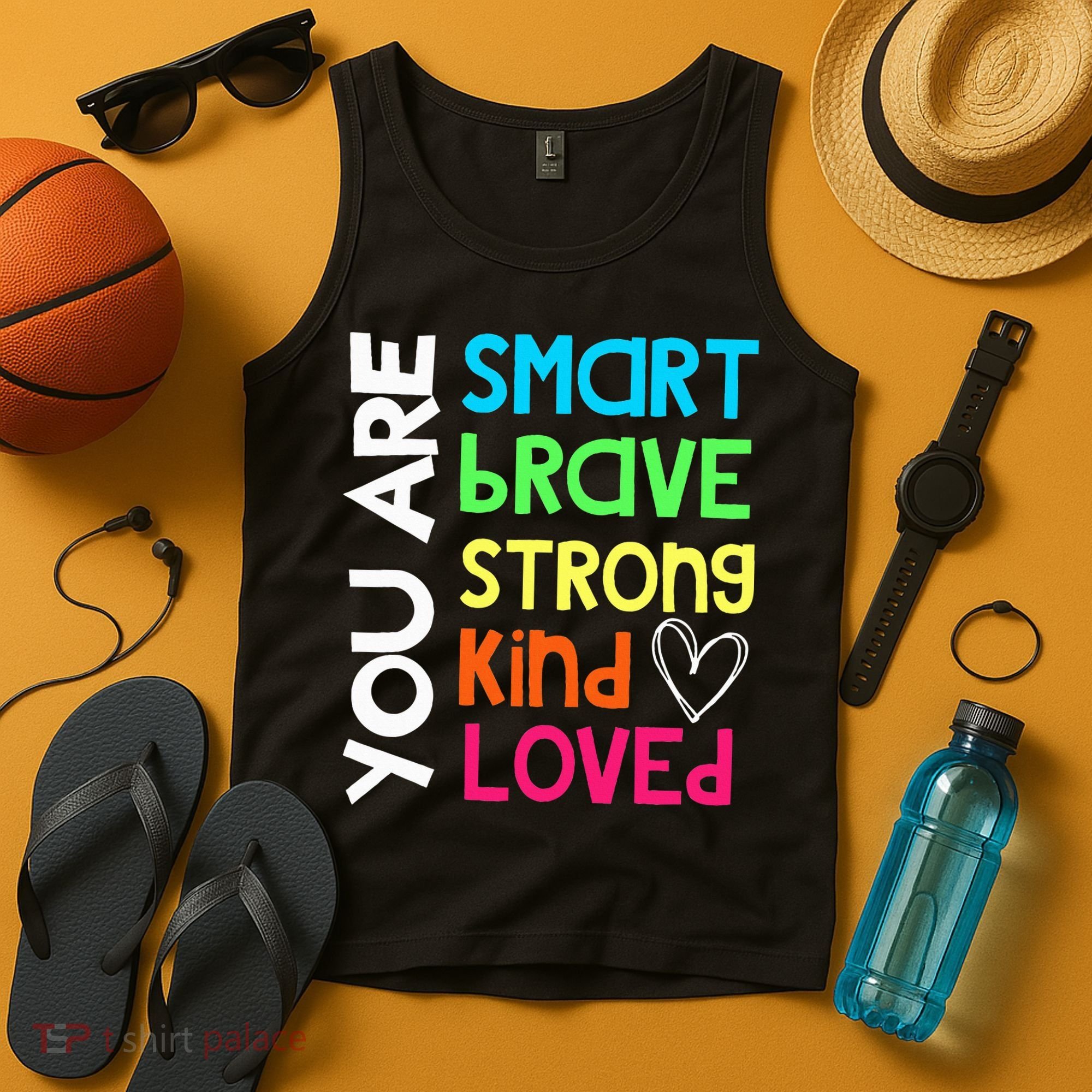 You Are Smart Brave Strong Kind Loved Motivation Teacher Tank Top