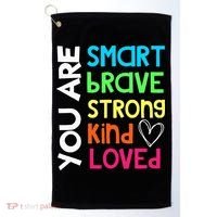 You Are Smart Brave Strong Kind Loved Motivation Teacher Golf Towel thumb 0