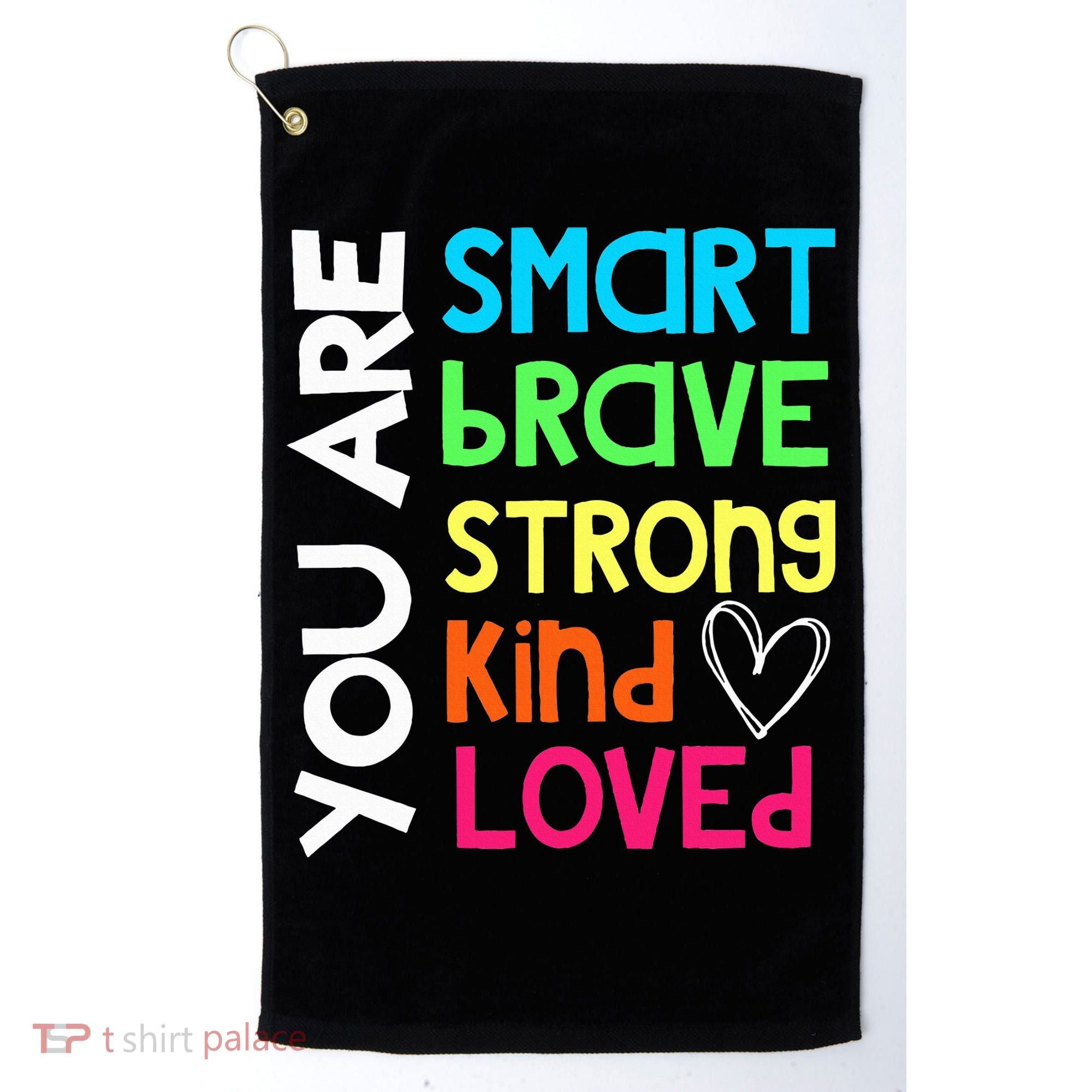 You Are Smart Brave Strong Kind Loved Motivation Teacher Golf Towel