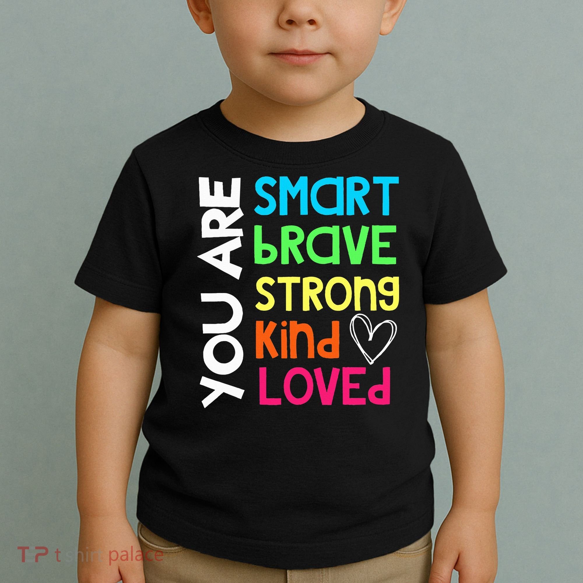 You Are Smart Brave Strong Kind Loved Motivation Teacher Toddler T-Shirt