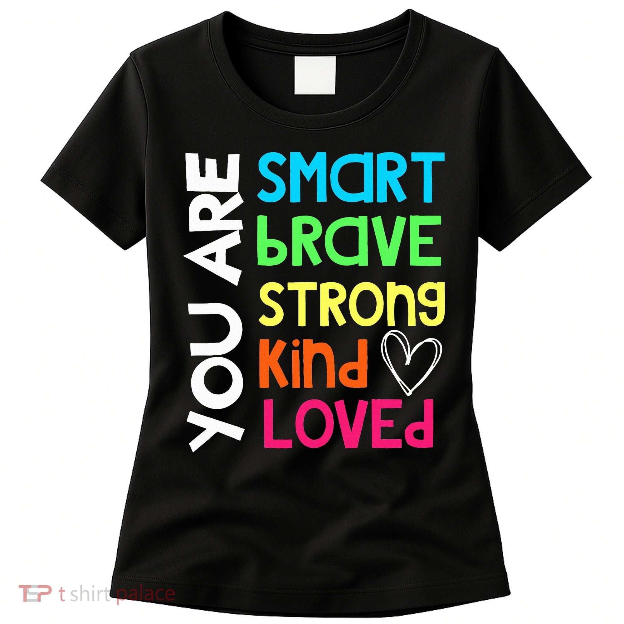 You Are Smart Brave Strong Kind Loved Motivation Teacher Women's T-Shirt