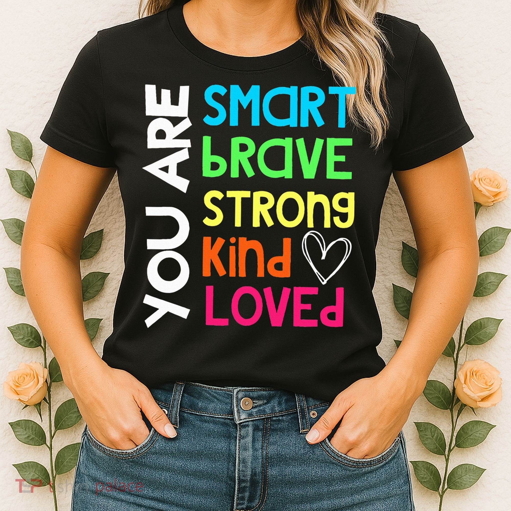 You Are Smart Brave Strong Kind Loved Motivation Teacher Women's T-Shirt