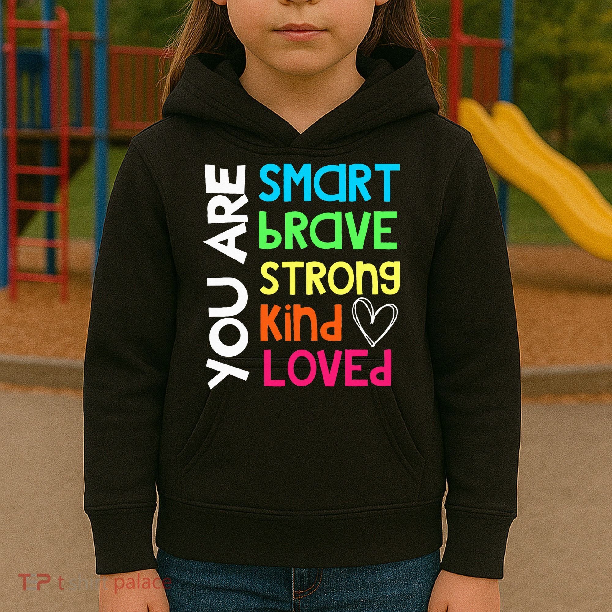 You Are Smart Brave Strong Kind Loved Motivation Teacher Kids Hoodie