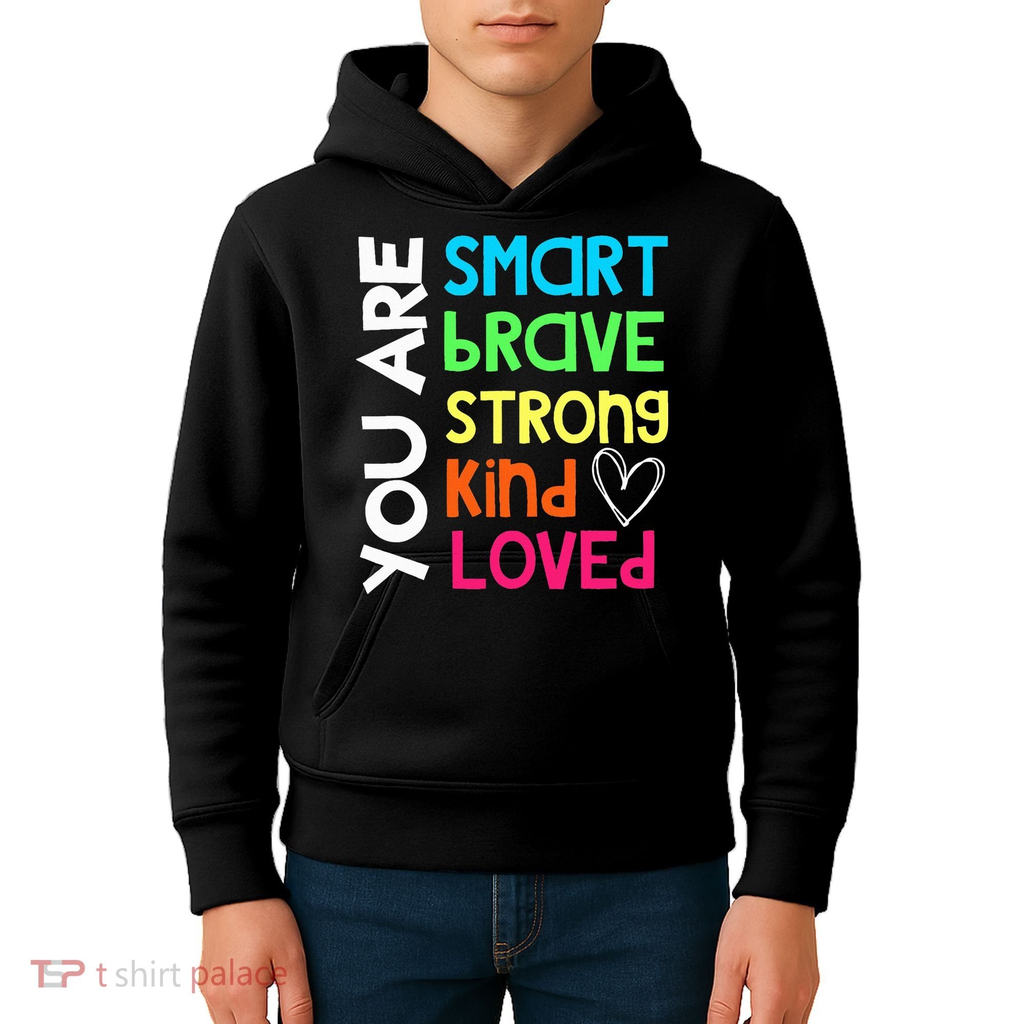 You Are Smart Brave Strong Kind Loved Motivation Teacher Kids Hoodie