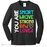 You Are Smart Brave Strong Kind Loved Motivation Teacher Kids Long Sleeve Shirt thumb 0