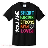 You Are Smart Brave Strong Kind Loved Motivation Teacher Kids T-Shirt thumb 0