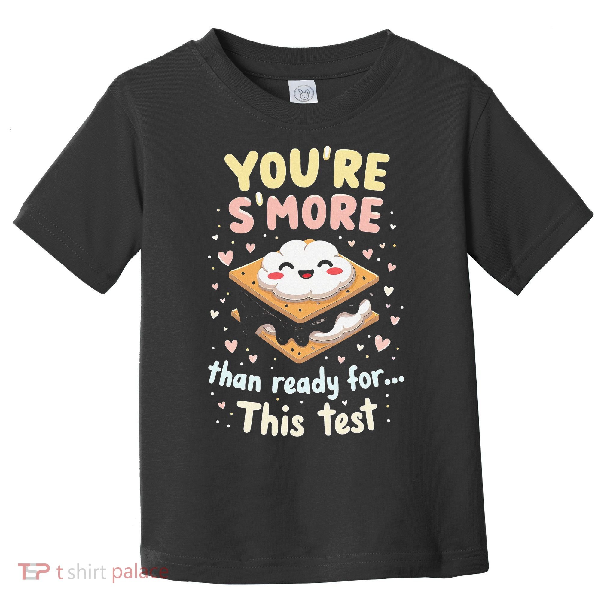You Are Smore Than A Test Score State Test Day Teacher Toddler T-Shirt