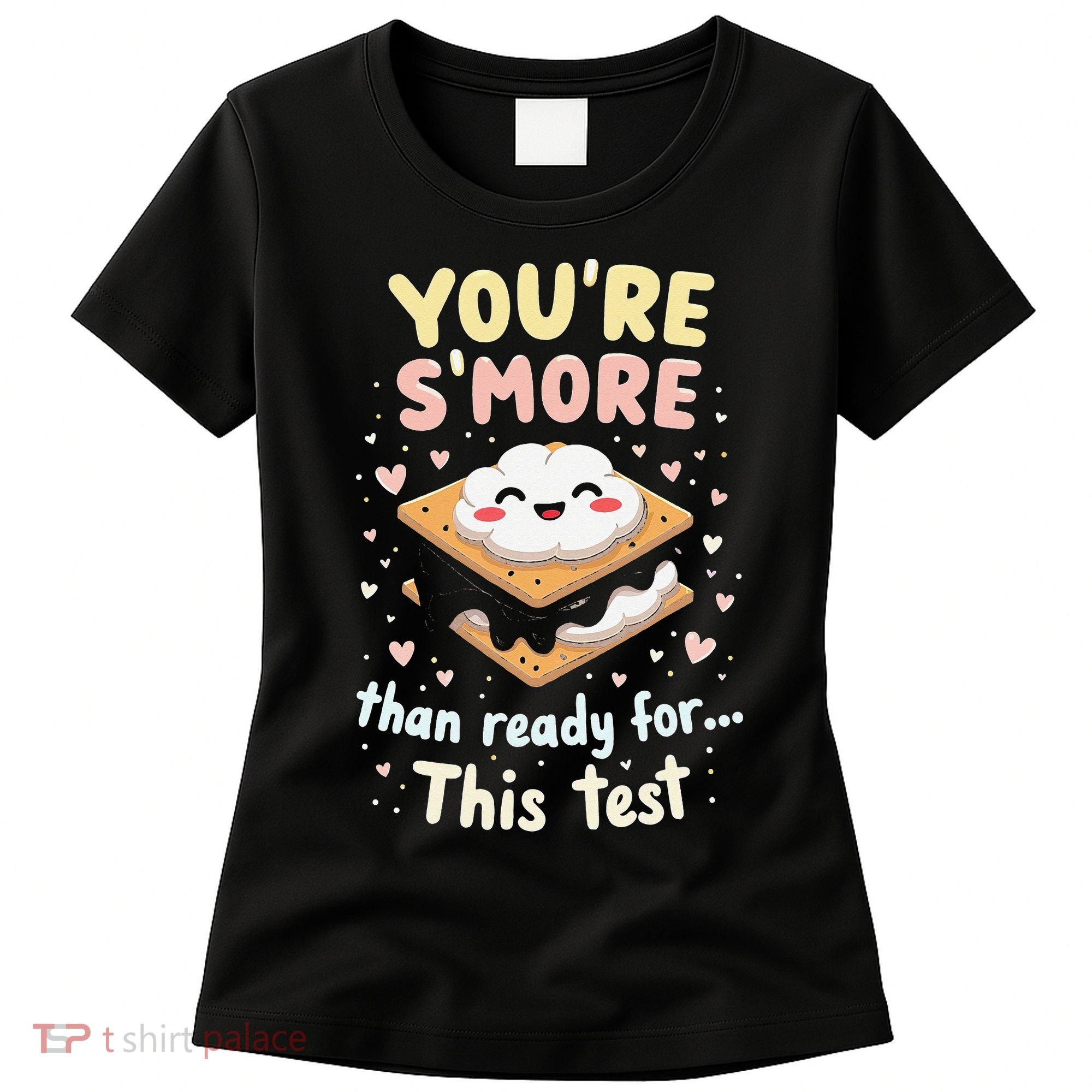 You Are Smore Than A Test Score State Test Day Teacher Women's T-Shirt