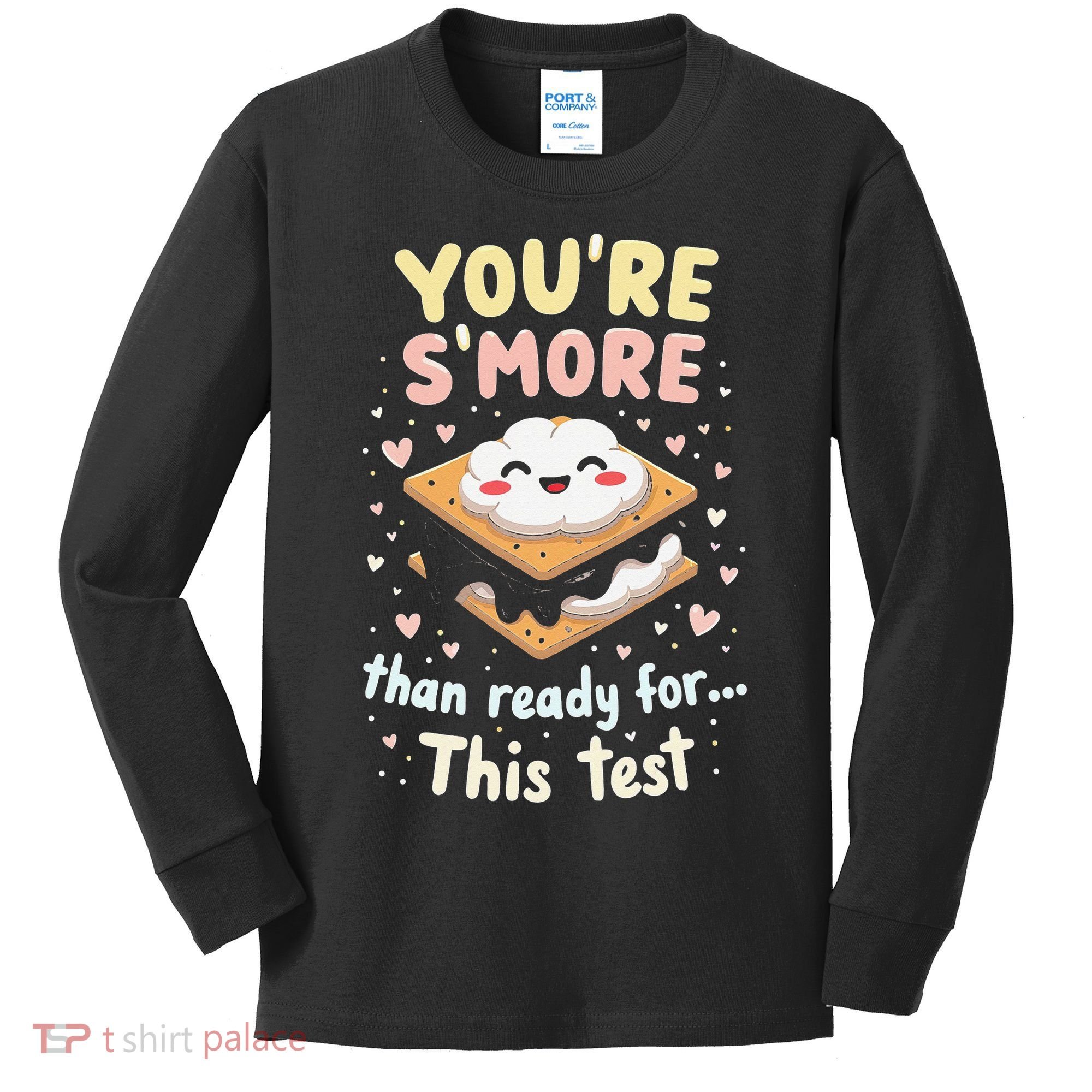 You Are Smore Than A Test Score State Test Day Teacher Kids Long Sleeve Shirt