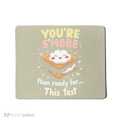 You Are Smore Than A Test Score State Test Day Teacher Mousepad