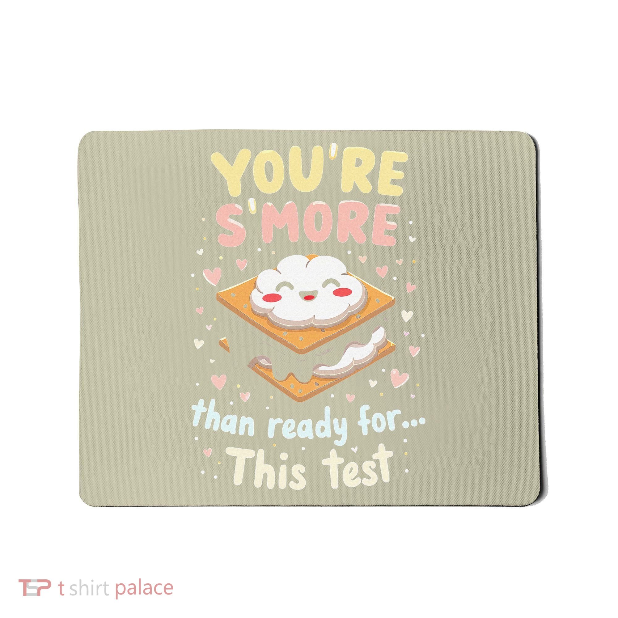 You Are Smore Than A Test Score State Test Day Teacher Mousepad