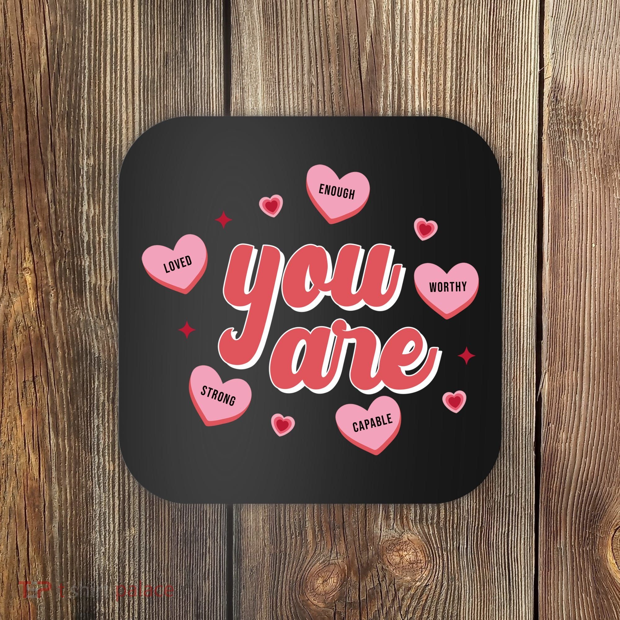 You Are Self Love Hearts Coaster