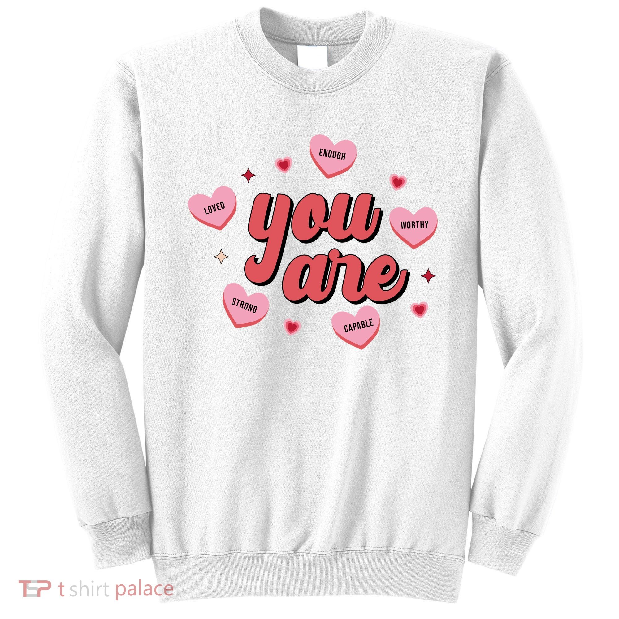 You Are Self Love Hearts Sweatshirt