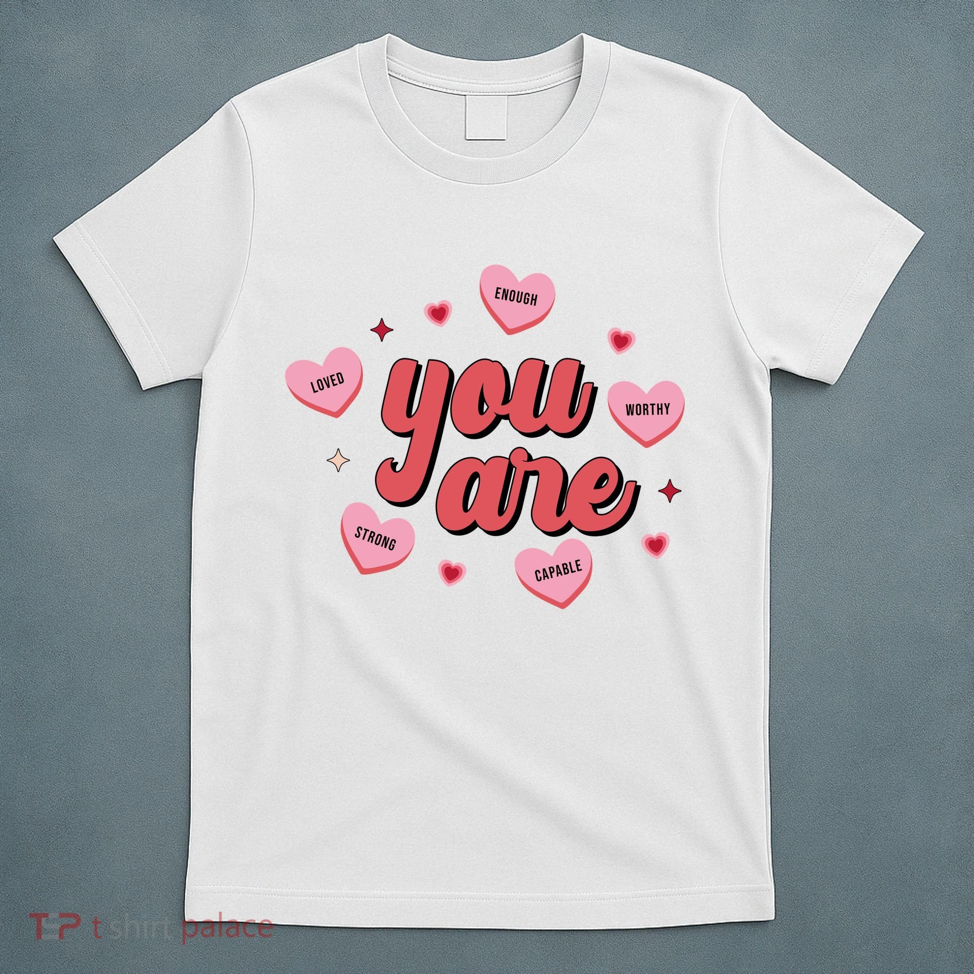 You Are Self Love Hearts T-Shirt