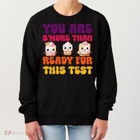 You Are Smore Than Ready For This Test Test Day Cute Smore Women's Sweatshirt thumb 0