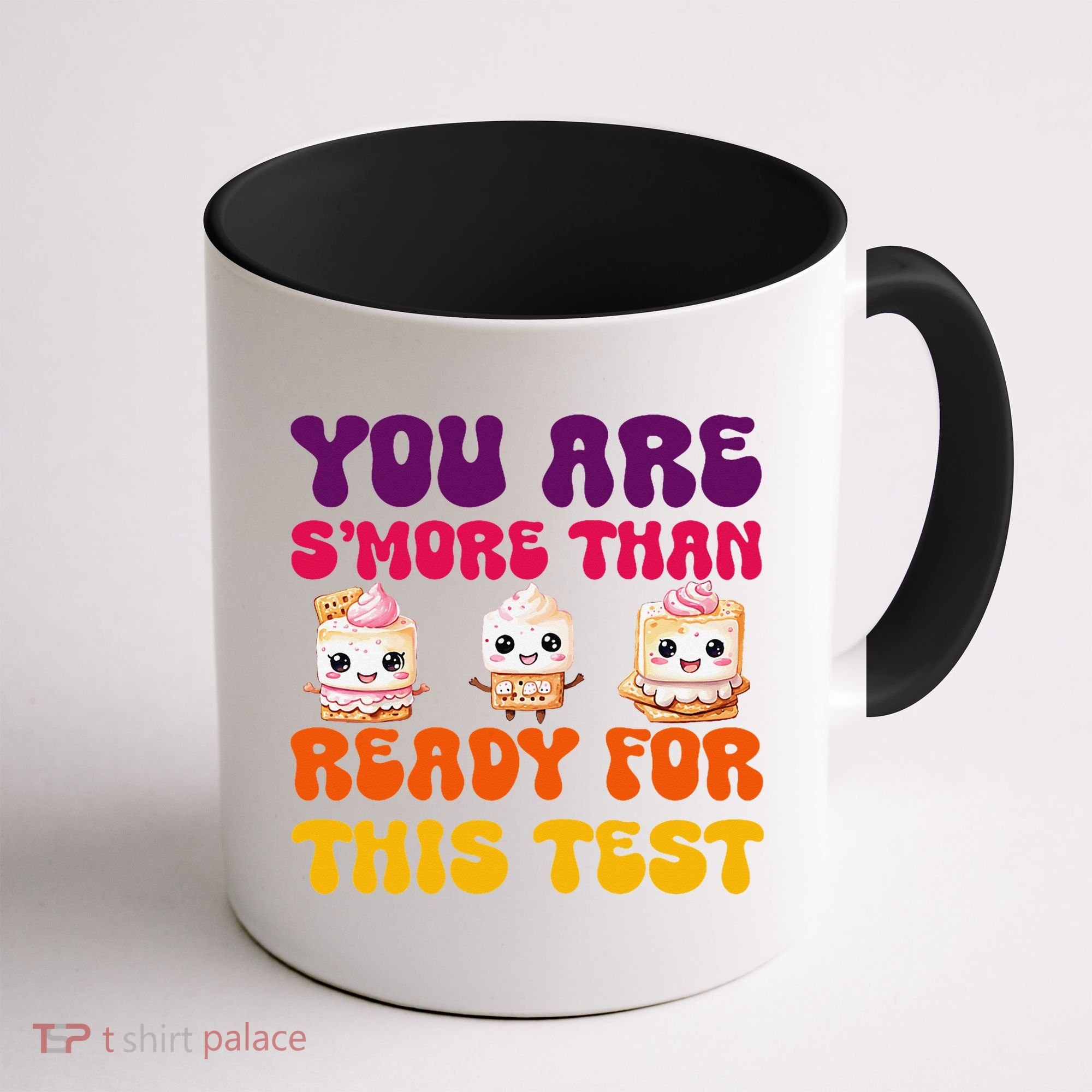 You Are Smore Than Ready For This Test Test Day Cute Smore Coffee Mug