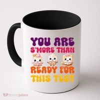 You Are Smore Than Ready For This Test Test Day Cute Smore Coffee Mug thumb 0