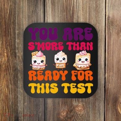 You Are Smore Than Ready For This Test Test Day Cute Smore Coaster