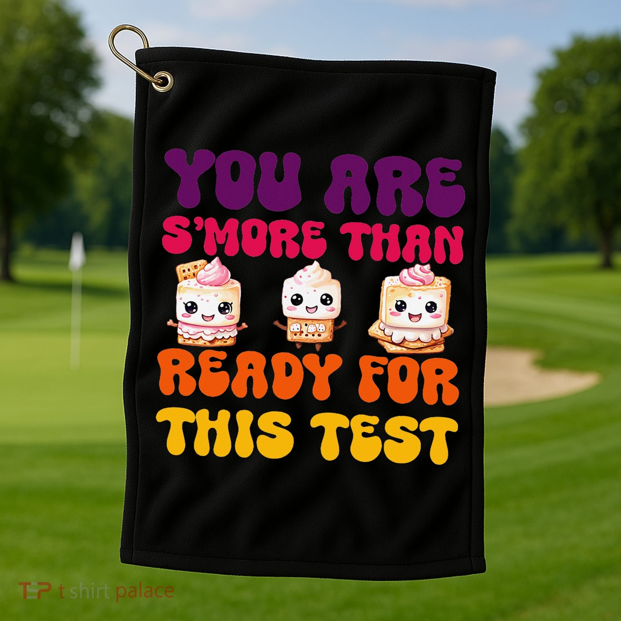 You Are Smore Than Ready For This Test Test Day Cute Smore Golf Towel