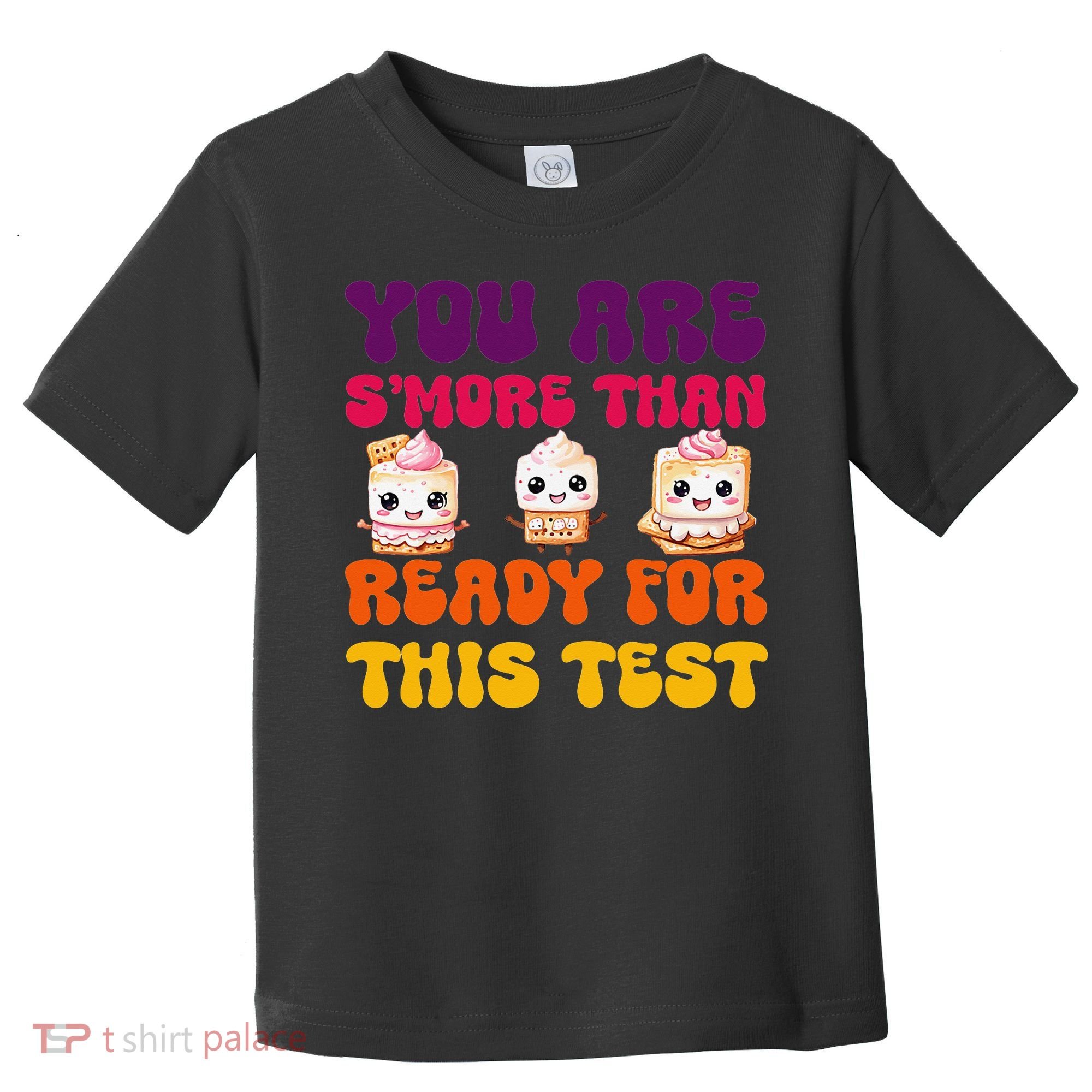 You Are Smore Than Ready For This Test Test Day Cute Smore Toddler T-Shirt