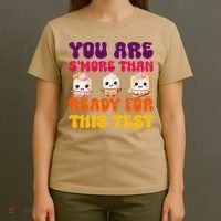 You Are Smore Than Ready For This Test Test Day Cute Smore T-Shirt thumb 4