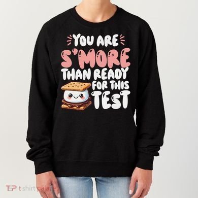 You Are SMore Than Ready For This Test Staar Testing Women's Sweatshirt
