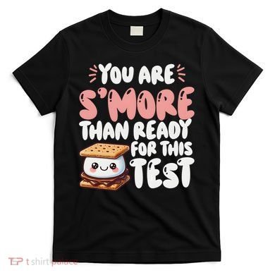 You Are SMore Than Ready For This Test Staar Testing T-Shirt