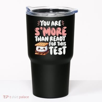 You Are SMore Than Ready For This Test Staar Testing Tumbler