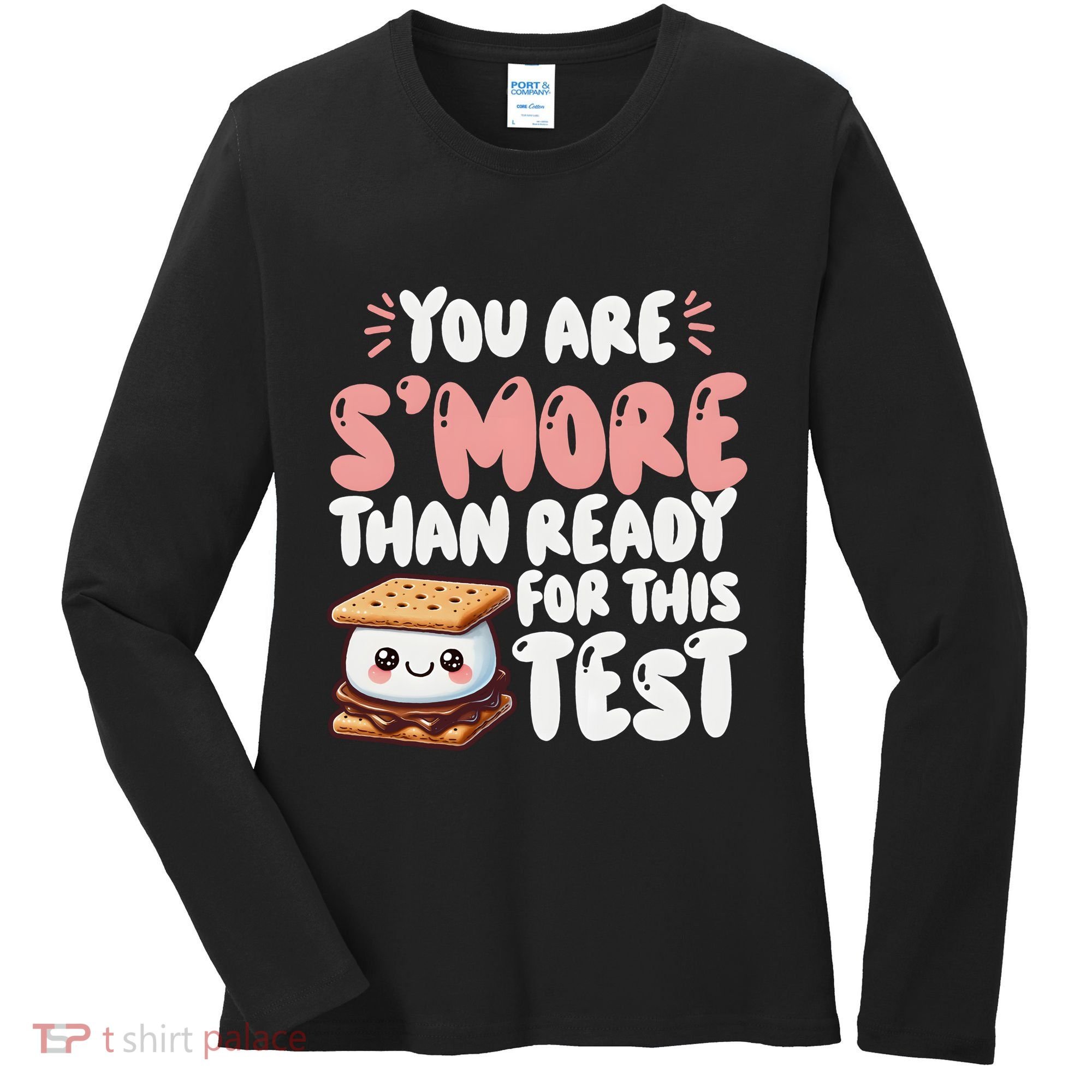 You Are SMore Than Ready For This Test Staar Testing Women's Long Sleeve Shirt