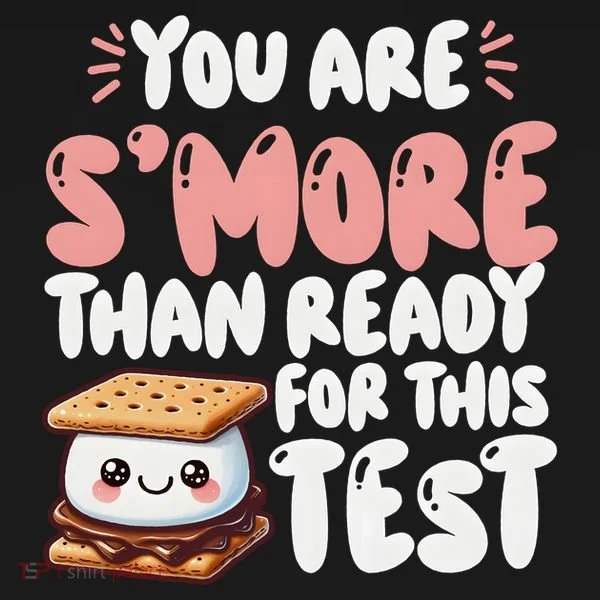 You Are SMore Than Ready For This Test Staar Testing Women's T-Shirt