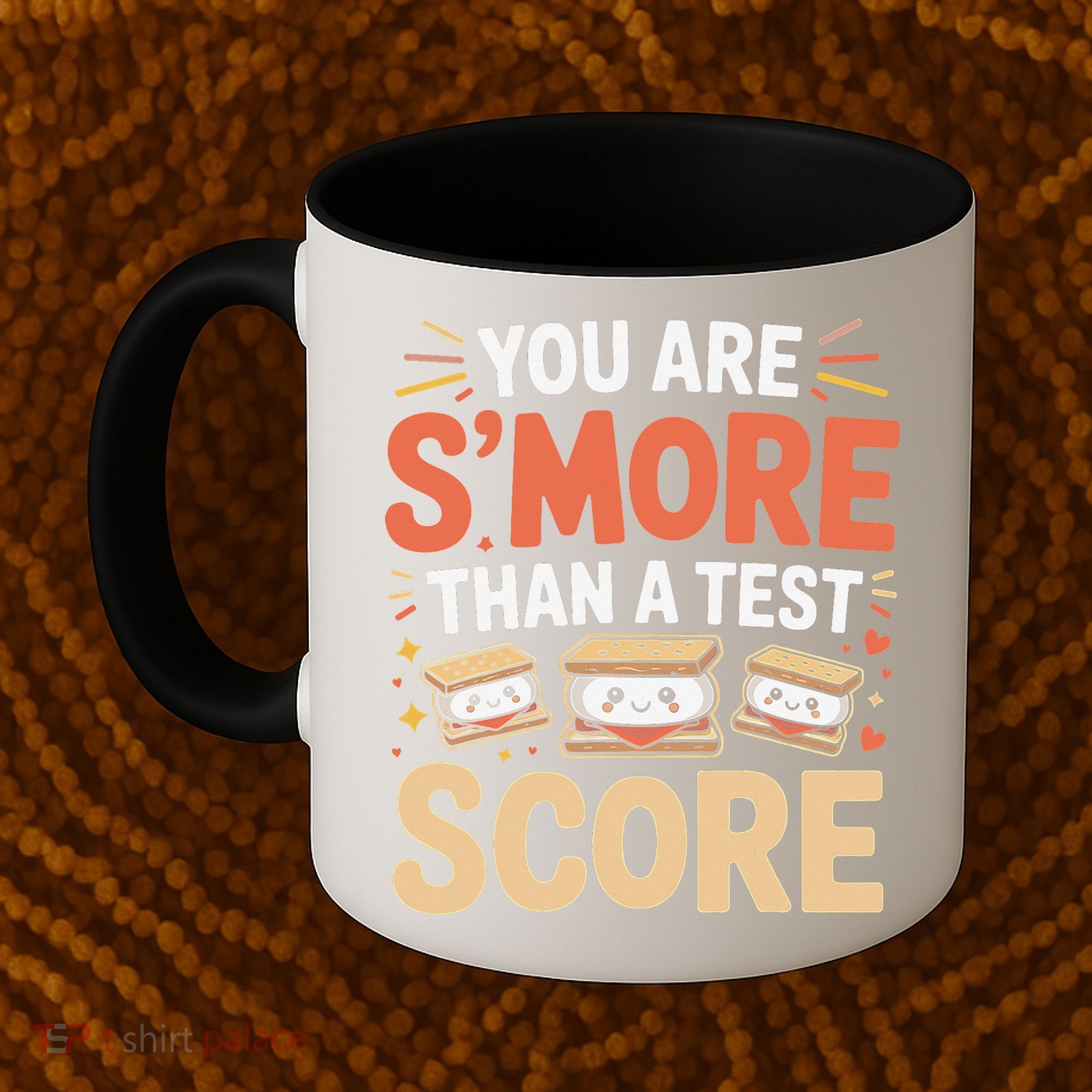 You Are Smore Than A Test Score State Test Day Teacher Coffee Mug