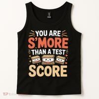 You Are Smore Than A Test Score State Test Day Teacher Tank Top thumb 2