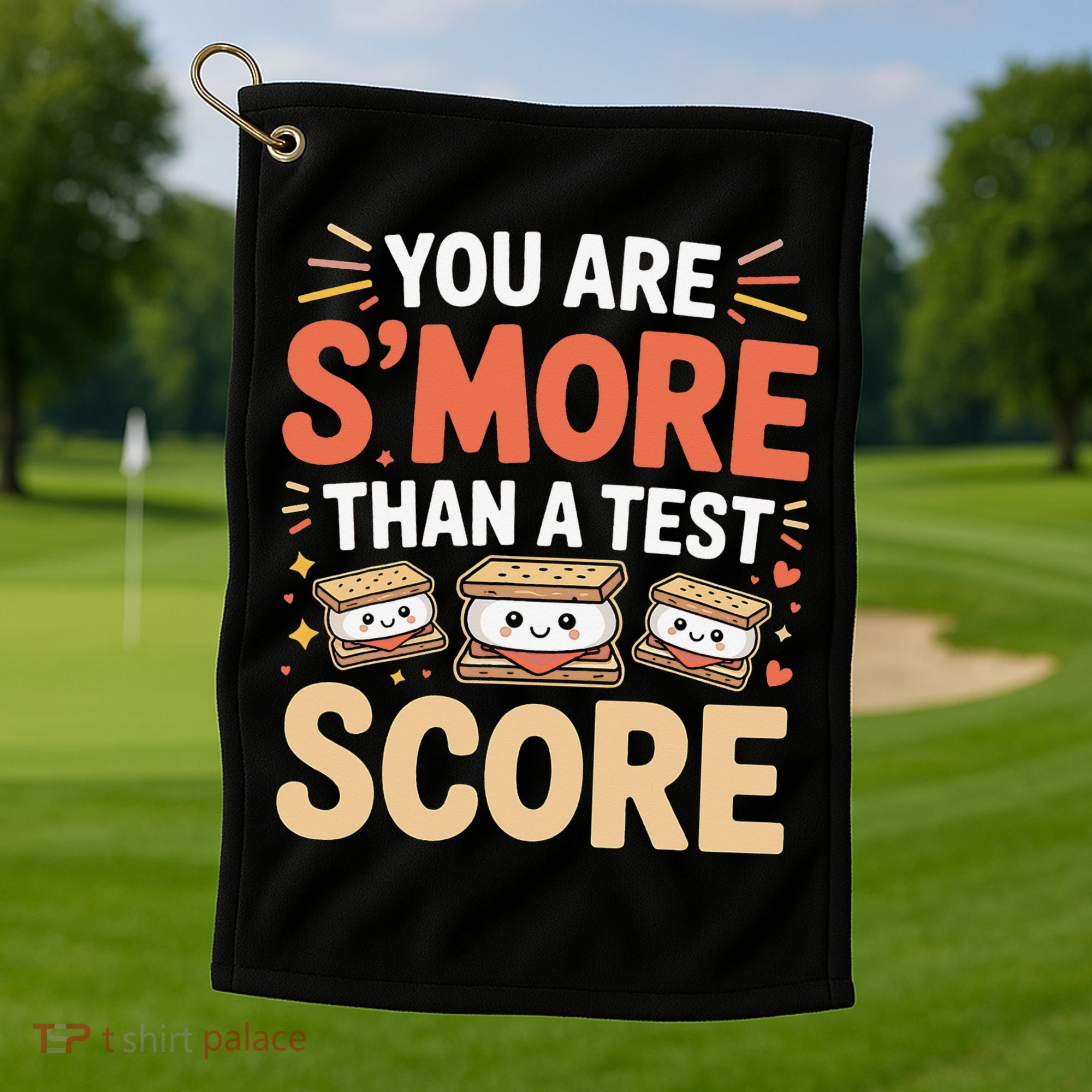 You Are Smore Than A Test Score State Test Day Teacher Golf Towel