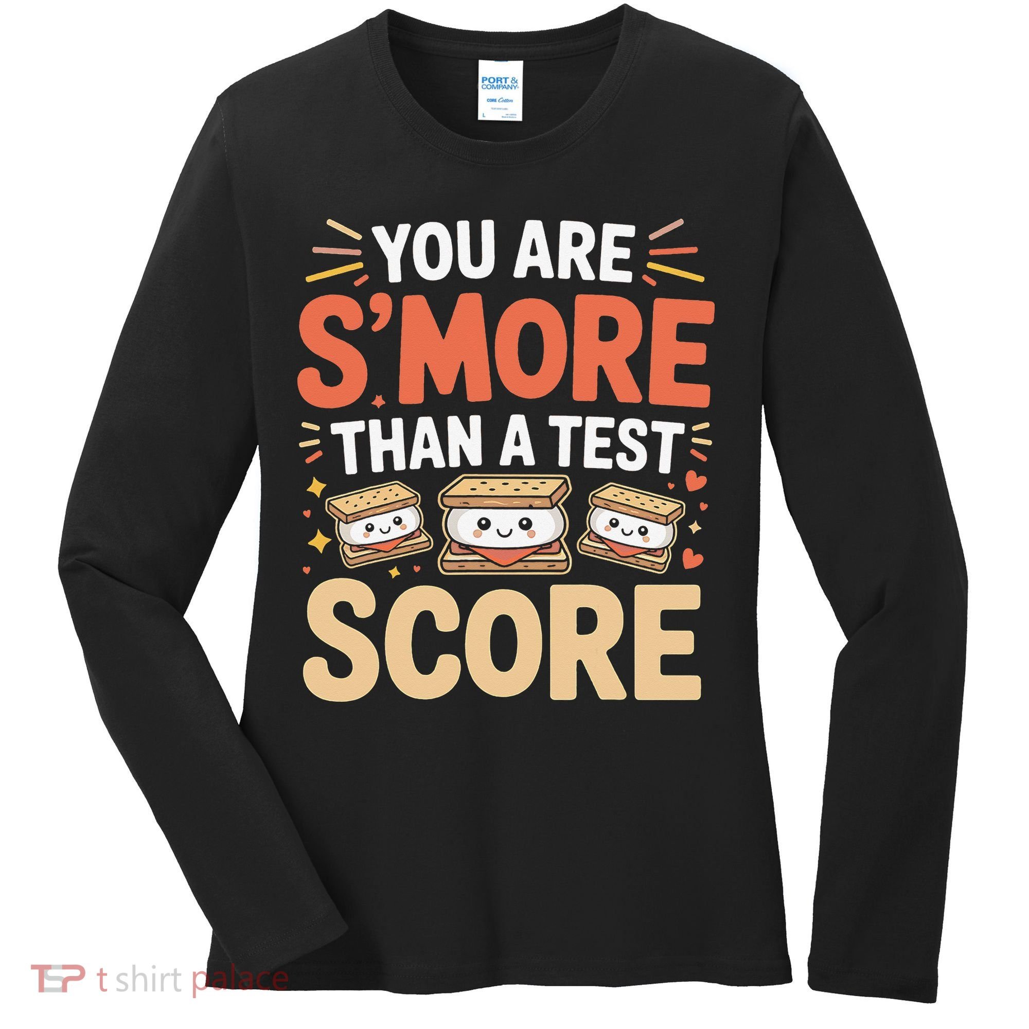 You Are Smore Than A Test Score State Test Day Teacher Women's Long Sleeve Shirt