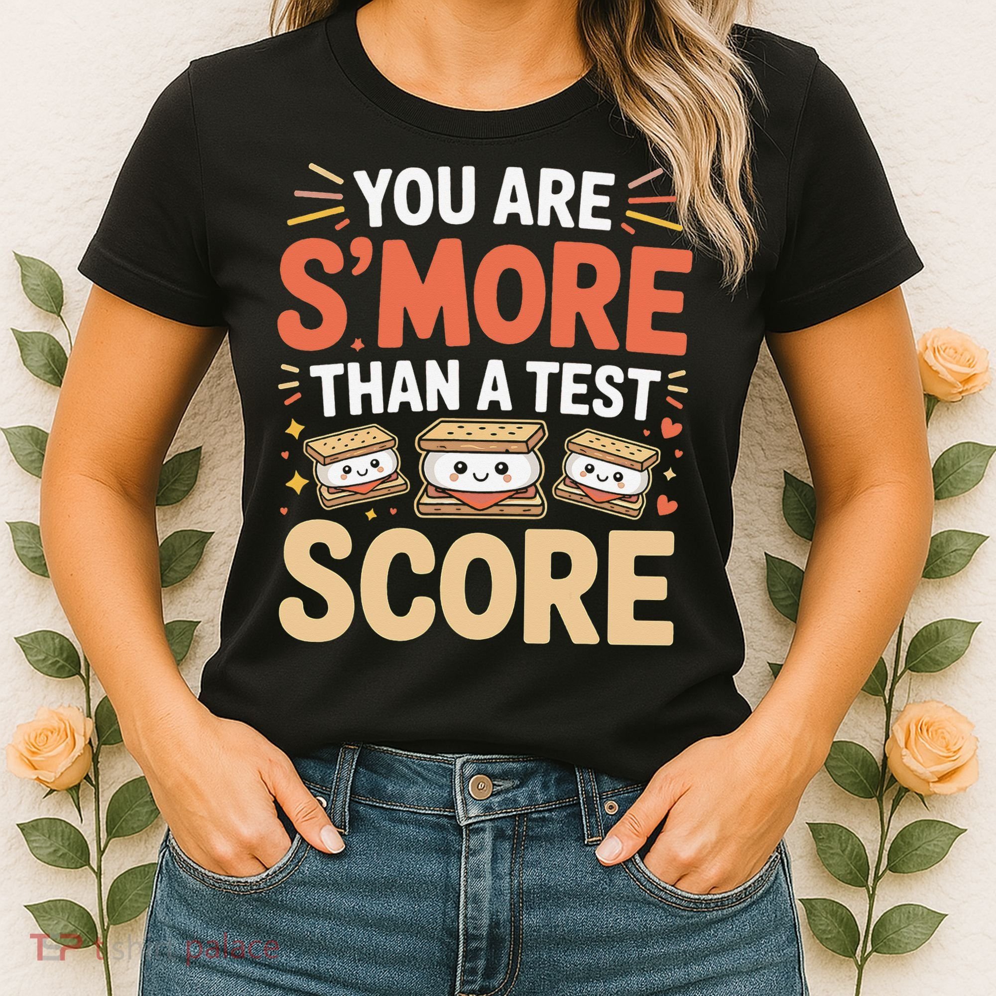 You Are Smore Than A Test Score State Test Day Teacher Women's T-Shirt