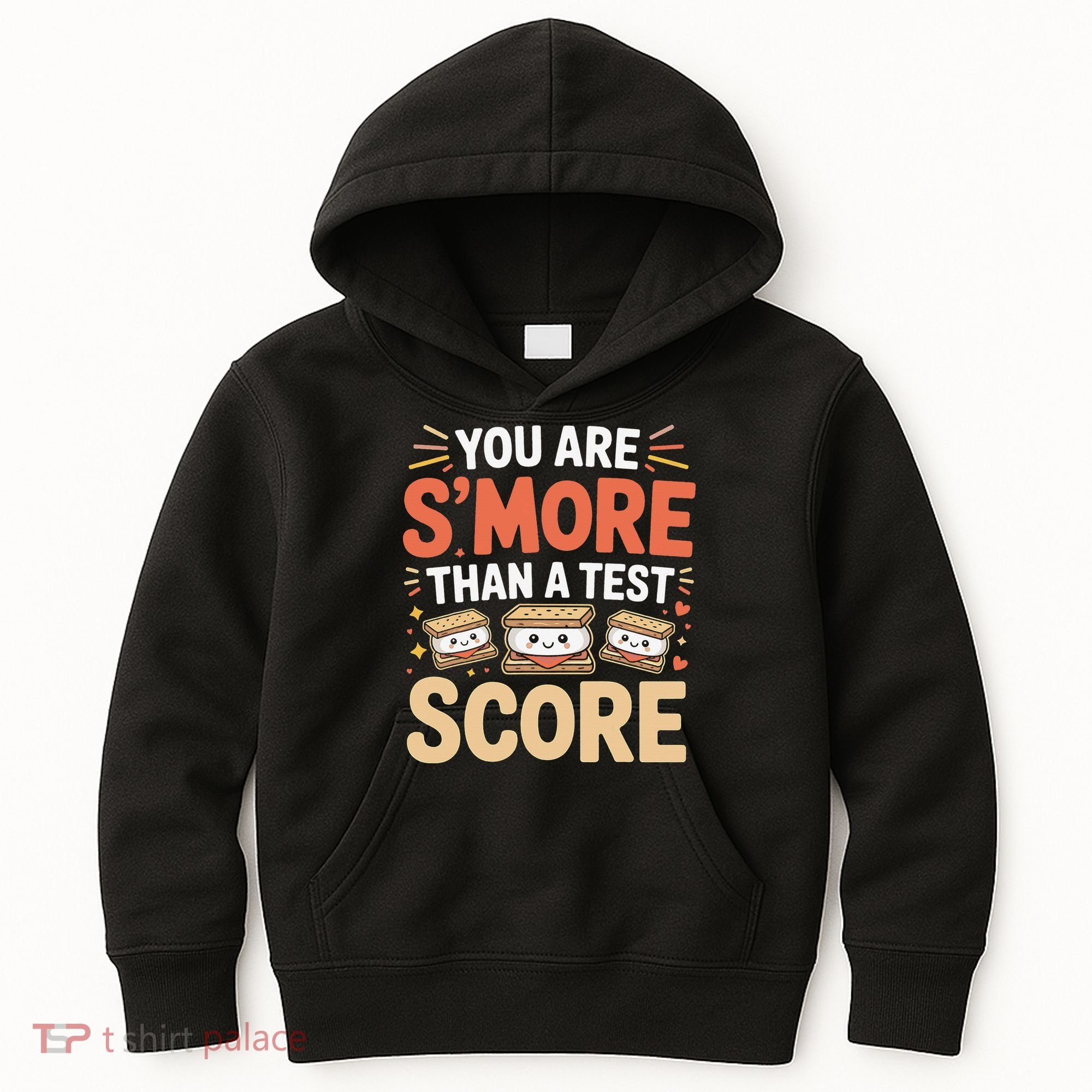 You Are Smore Than A Test Score State Test Day Teacher Kids Hoodie