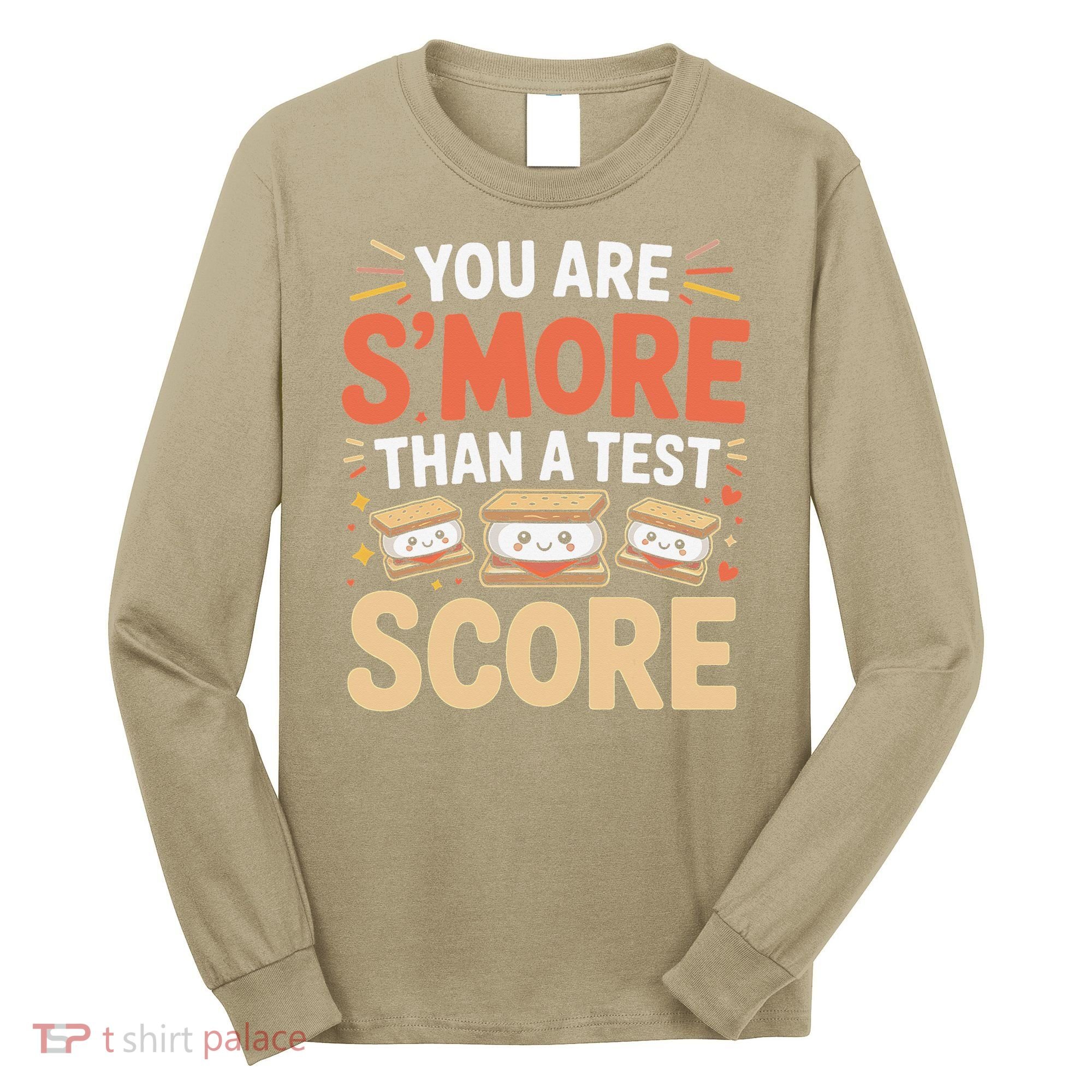 You Are Smore Than A Test Score State Test Day Teacher Long Sleeve Shirt