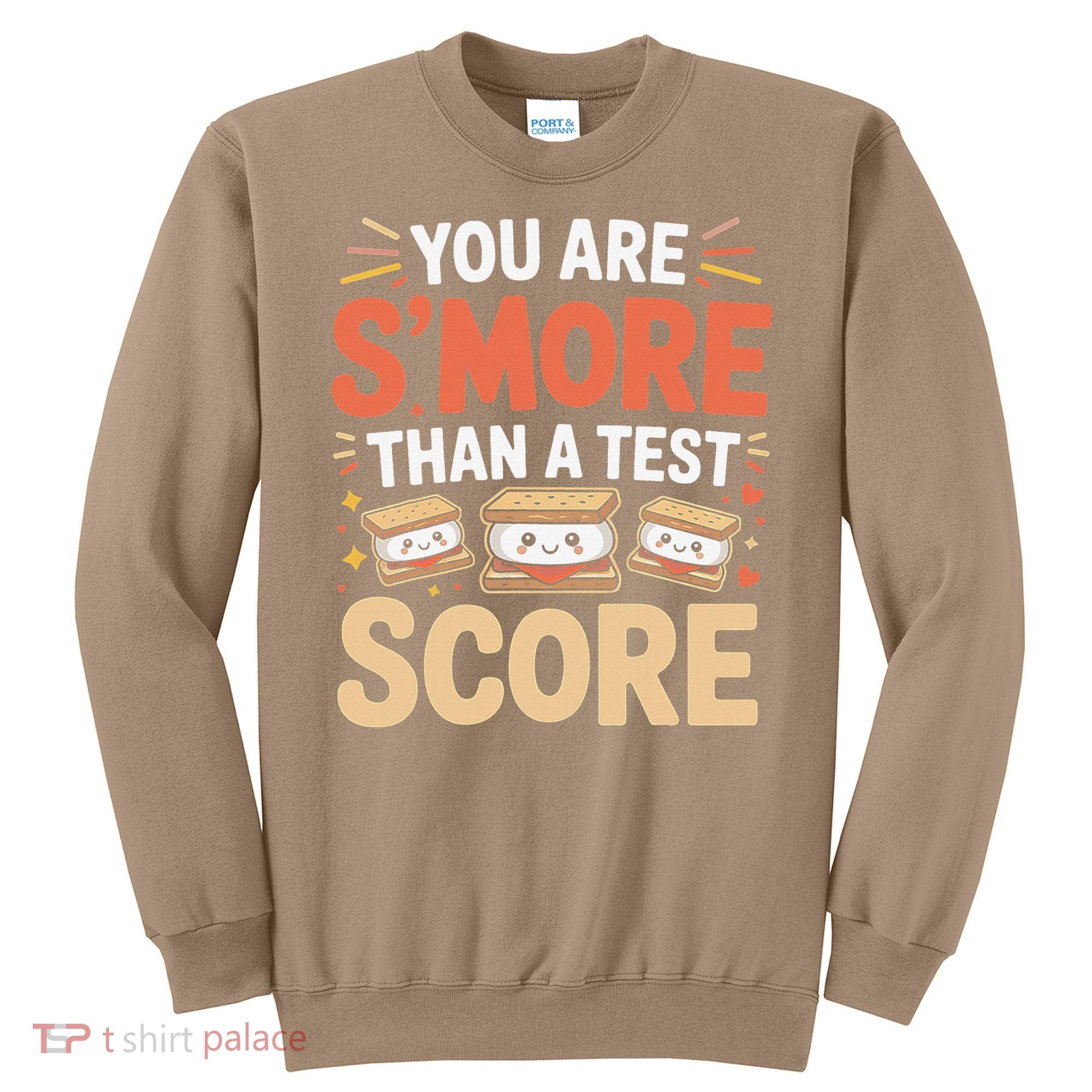 You Are Smore Than A Test Score State Test Day Teacher Sweatshirt