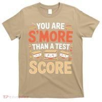 You Are Smore Than A Test Score State Test Day Teacher T-Shirt thumb 0